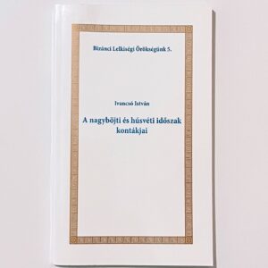 Bizánci Lelkiségi Örökségünk 5