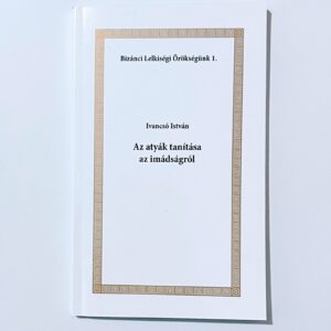Bizanci Lelkiségi Örökségünk 1