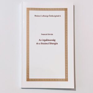 Bizánci Lelkiségi Örökségünk 8